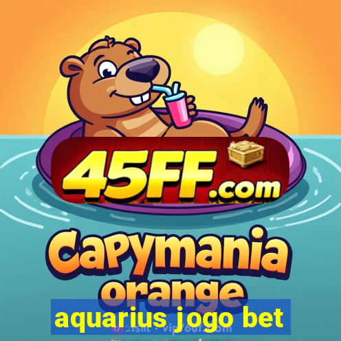 aquarius jogo bet